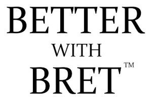 Better With Bret™